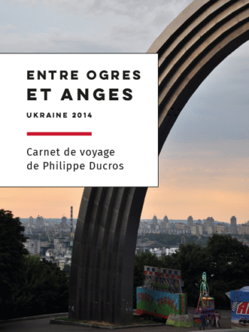 Entre ogres et anges (Ukraine – 2014)